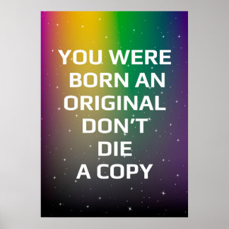 Du warst geboren, ein Original die keine Kopie Poster