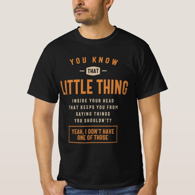 Du weißt, dass das Kleine komisch sarkastisch ist T-Shirt (Vorderseite)