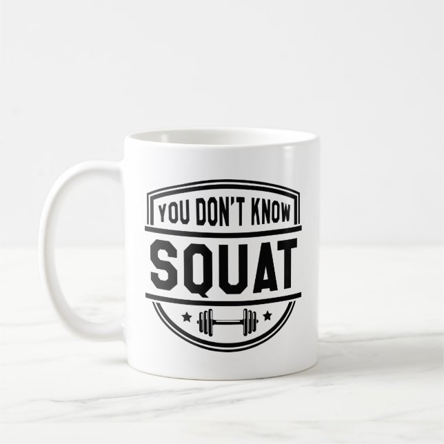 Du weißt nicht Squat Kaffeetasse (Links)