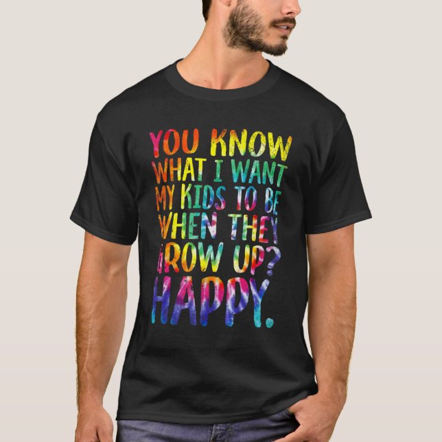 Du weißt, was ich für meine Kinder Gewollt habe, g T-Shirt (Vorderseite)