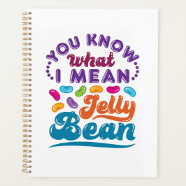 Du weißt, was ich Jelly Bean Gemein habe Planer
