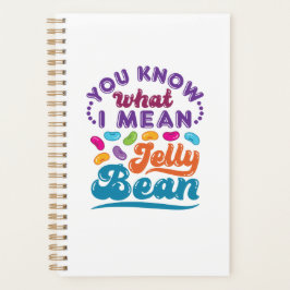 Du weißt, was ich Jelly Bean Gemein habe Planer