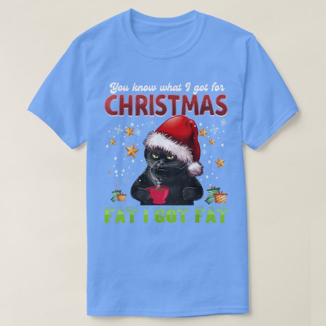 Du weißt, was ich zu Weihnachten Fett Got ich Fat  T-Shirt (Design vorne)