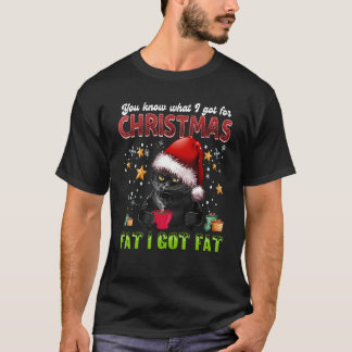 Du weißt, was ich zu Weihnachten Fett Got ich Fat  T-Shirt