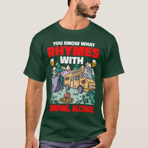 Du weißt, was mit Camping Alkohol reimt Lustig T-Shirt