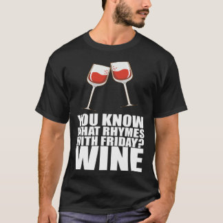 Du weißt, was mit Freitag-Wein reimt T-Shirt