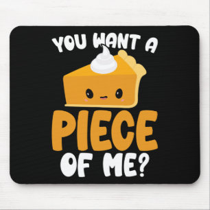 Du Will ein Stück von mir Kawaii Pumpkin Pie Thank Mousepad