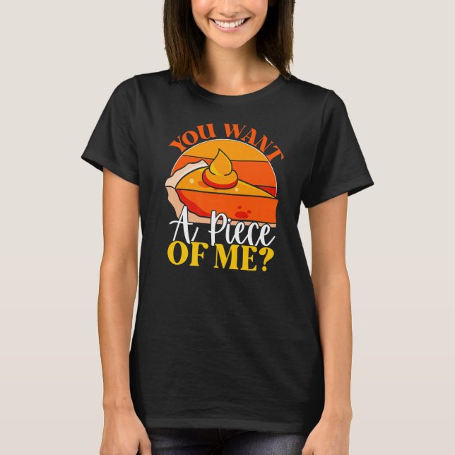 Du Will ein Stück von mir Kürbisweile von Kuchen H T-Shirt (Vorderseite)