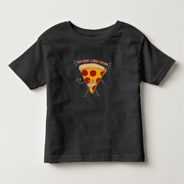 Du Will eine Pizza Me?!?! Kleinkind T-shirt (Vorderseite)