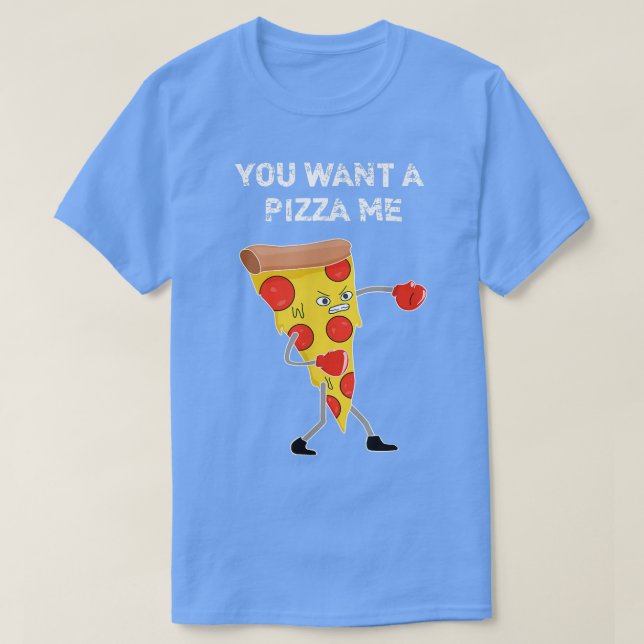 Du Will eine Pizza Me Pun Sarcastic Funny Sprichwo T-Shirt (Design vorne)