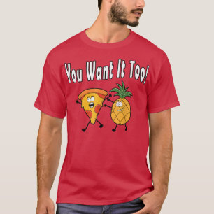 Du Will es zu Ananas Lieben Pizza Hawaiian Fun T-Shirt