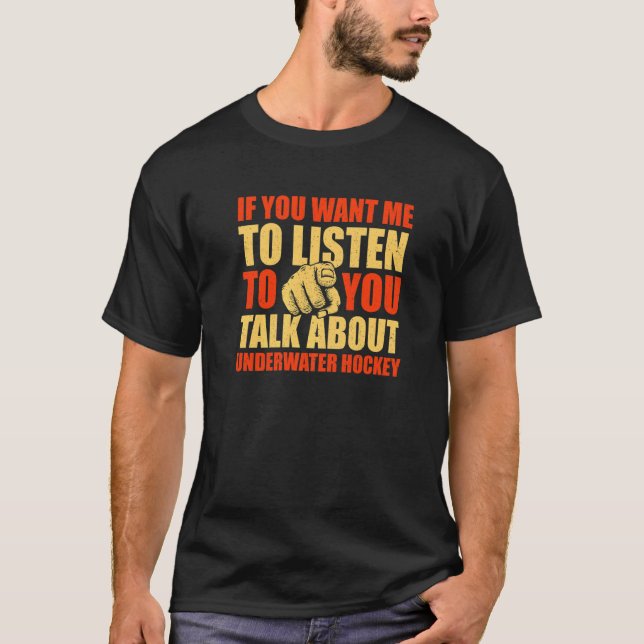 Du Will mir, mir die Rede über Unterwasser-Hockey  T-Shirt (Vorderseite)