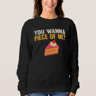 Du willst ein Stück von mir Bekleidung Kuchen Kuc Sweatshirt