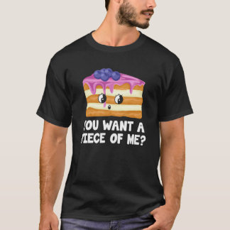 Du willst ein Stück von mir Blaubeerkuchen Blaub T-Shirt