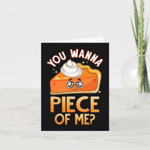 Du willst ein Stück von mir Funny Fall Pun Pumpkin Karte