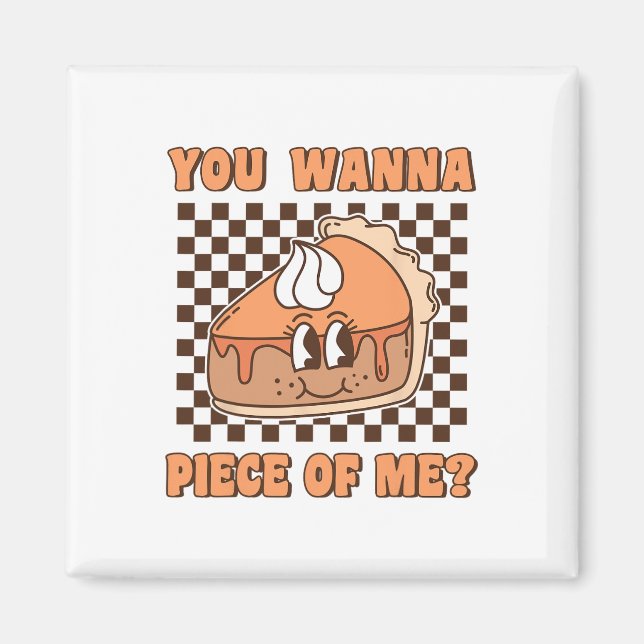 Du willst ein Stück von mir Groovy Pumpkin Pie Fun Magnet (Vorne)