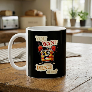 Du willst ein Stück von mir. Wütender Kuchen lusti Kaffeetasse