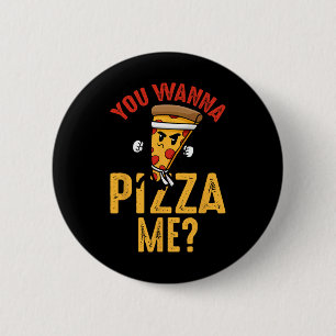 Du willst eine Pizza von mir Lustiger Ninja Karate Button