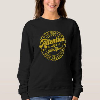 Du willst meine Aufmerksamkeit, lass uns über Stei Sweatshirt