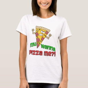 Du willst Pizza Me T-Shirt