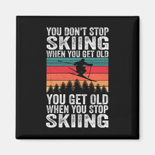 Du wirst alt, wenn du aufhörst zu skifahren - Wint Magnet