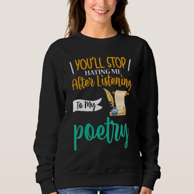 Du wirst aufhören, meine Poesie zu hassen Sweatshirt (Vorderseite)