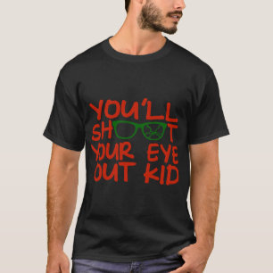 Du wirst Dir das Auge ausschießen, Kind T-Shirt