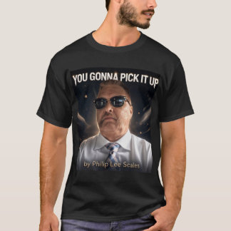 Du wirst es aufgreifen Exklusives Sammler-Material T-Shirt