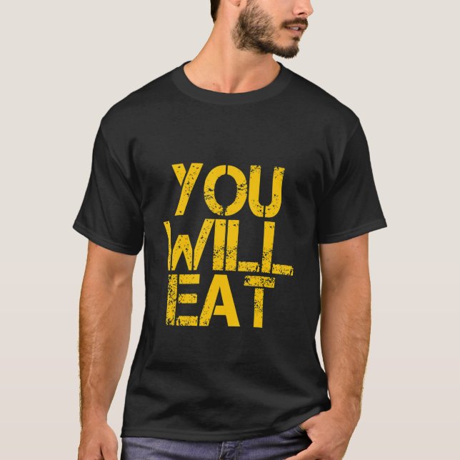 Du wirst essen    T-Shirt (Vorderseite)
