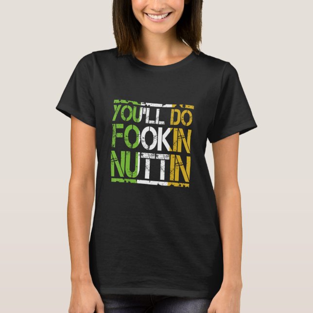 Du wirst Fookin Nuttin Funny Boxing MIXED MARTIAL  T-Shirt (Vorderseite)