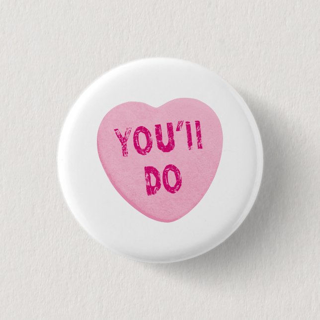 Du wirst Funny Valentine's Day Heart Candy machen Button (Vorderseite)