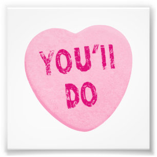 Du wirst Funny Valentine's Day Heart Candy machen Fotodruck