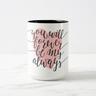 Du wirst für immer mein Immer sein Zweifarbige Tasse