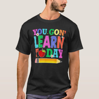 Du wirst heute lernen Lehrer-Team Zurück zur Schu T-Shirt