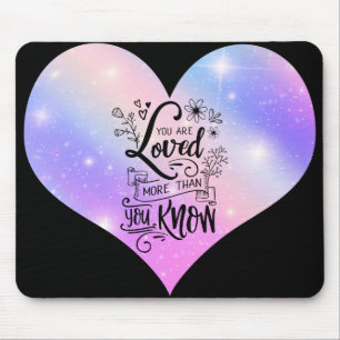 Du wirst mehr geliebt als du weißt mousepad