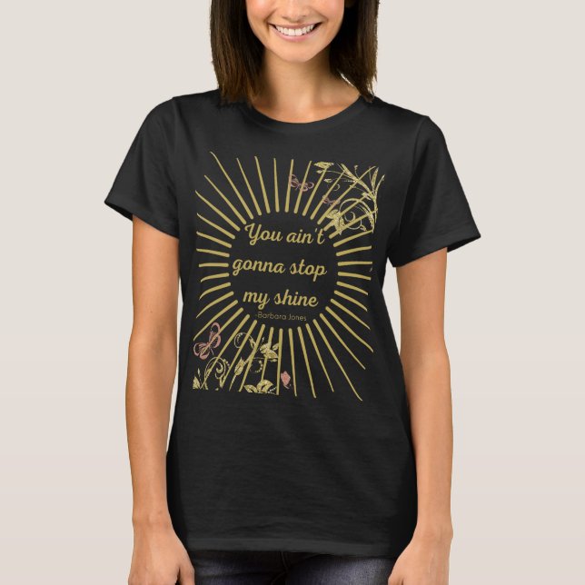 Du wirst meinen glänzenden T - Shirt nicht aufhalt (Vorderseite)