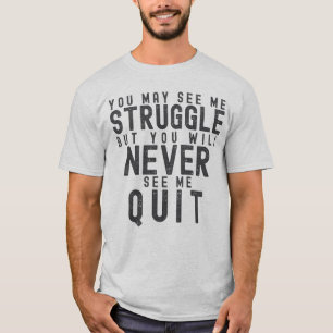 Du wirst mich nie aufhören sehen T-Shirt