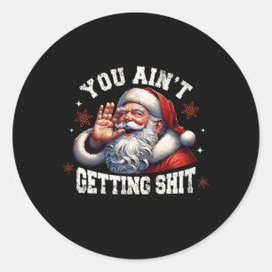 Du wirst nicht 'Funny Weihnachten Weihnachten Weih Runder Aufkleber