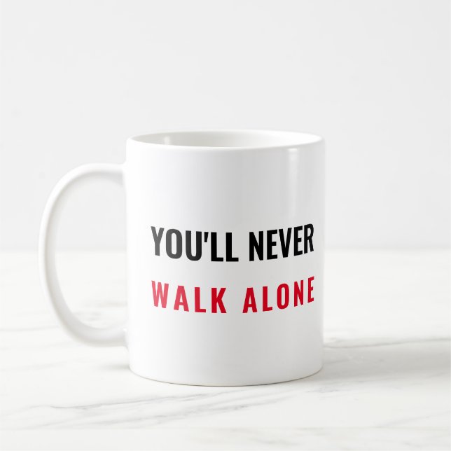 Du wirst nie alleine gehen kaffeetasse (Links)