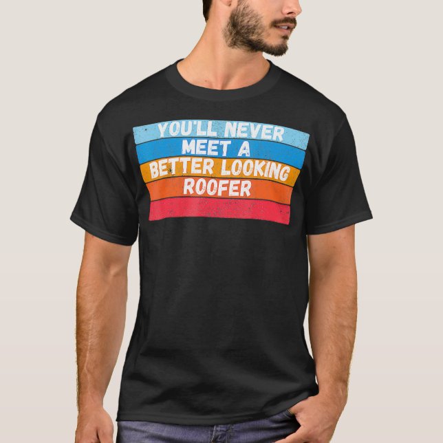 Du wirst nie ein besseres Roofer-Geschenk treffen T-Shirt (Vorderseite)