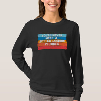 Du wirst nie einen besser aussehenden Klempner tre T-Shirt