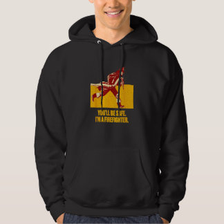 Du wirst sicher sein, ich bin Feuerwehrmann Feuerw Hoodie