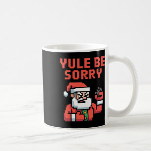 Du wirst sorry sein Wütender Weihnachtsmann Hässli Kaffeetasse