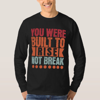 Du wurdest erschaffen, um aufzusteigen, nicht zu z T-Shirt