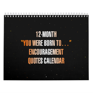 "Du wurdest geboren, um..." Ermutigungszitate Kalender