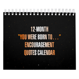 "Du wurdest geboren, um..." Ermutigungszitate Kalender