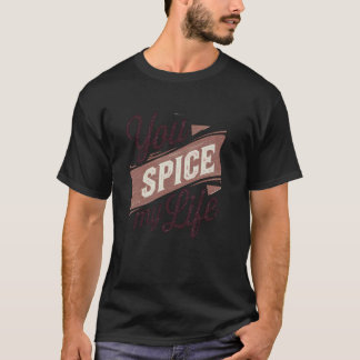 Du würzt mein Leben Lustiger Lebensmittel-Wortwitz T-Shirt