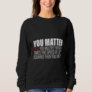 Du zählst, bis du dich selbst multiplizierst c2 Da Sweatshirt