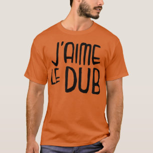 Dub Music Liebe Dub Typografy Jaime le Dub T-Shirt