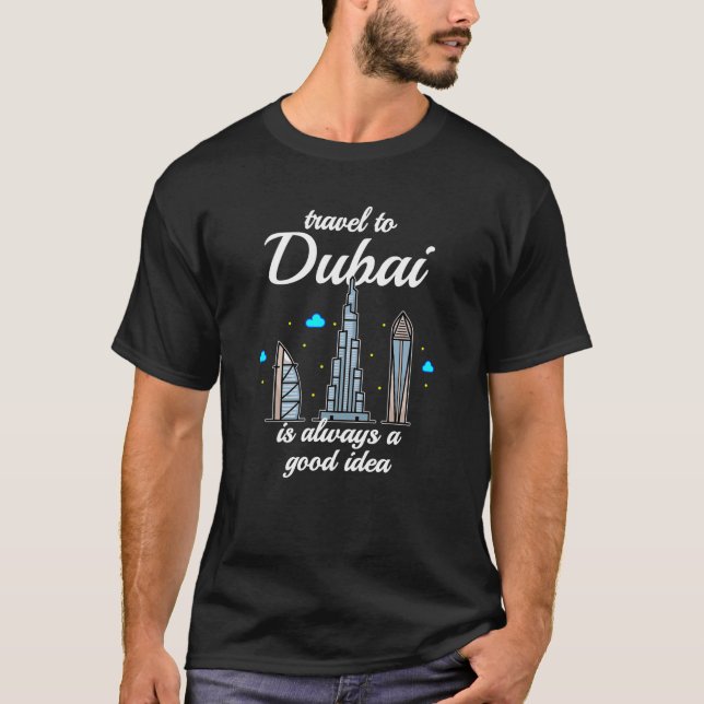 Dubai ist immer eine gute Idee T-Shirt (Vorderseite)